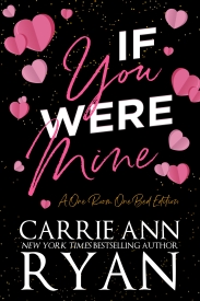 If You were Mine by Carie Ann ryan one room one bed special edition. Pink hearts on black background.
